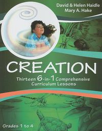 Cover image for Creation: Thirteen 6-In-1 Comprehensive Curriculum Lessons, Grades 1-4