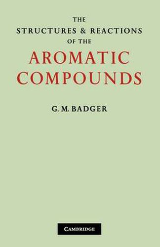 Cover image for The Structures and Reactions of the Aromatic Compounds