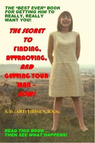 Cover image for THE Secret to Finding, Attracting, and Getting Your Man - Now!