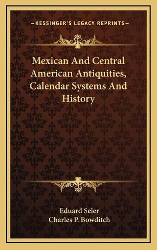 Mexican and Central American Antiquities, Calendar Systems and History