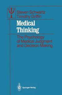 Cover image for Medical Thinking: The Psychology of Medical Judgment and Decision Making