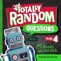 Cover image for Totally Random Questions Volume 4: 101 Bizarre and Cool Q&As