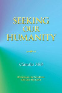 Cover image for Seeking Our Humanity