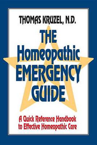 The Homeopathic Emergency Guide: A Quick Reference Handbook to Effective Homeopathic Care