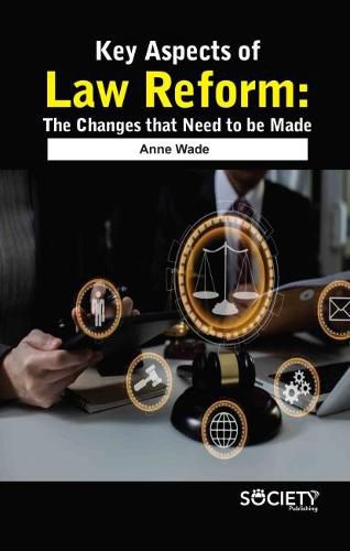 Cover image for Key Aspects of Law Reform: The Changes That Need to be Made