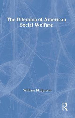 Cover image for The Dilemma of American Social Welfare