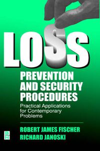 Cover image for Loss Prevention and Security Procedures: Practical Applications for Contemporary Problems