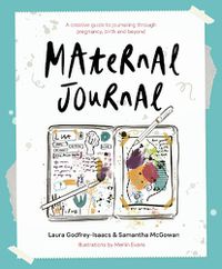 Cover image for Maternal Journal: A creative guide to journaling through pregnancy, birth and beyond