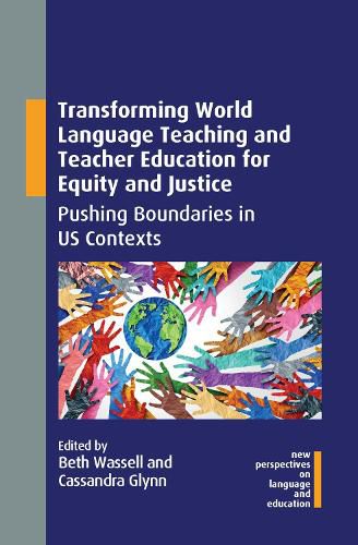 Cover image for Transforming World Language Teaching and Teacher Education for Equity and Justice: Pushing Boundaries in US Contexts