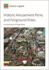 Cover image for Historic Amusement Parks and Fairground Rides: Introductions to Heritage Assets