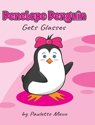 Cover image for Penelope Penguin Gets Glasses