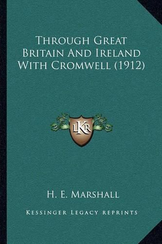 Cover image for Through Great Britain and Ireland with Cromwell (1912)