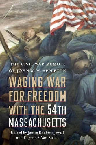 Cover image for Waging War for Freedom with the 54th Massachusetts