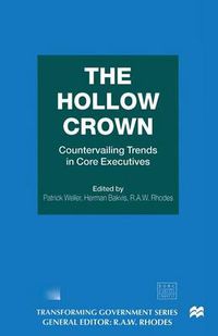 Cover image for The Hollow Crown: Countervailing Trends in Core Executives