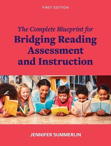 Cover image for Complete Blueprint for Bridging Reading Assessment and Instruction