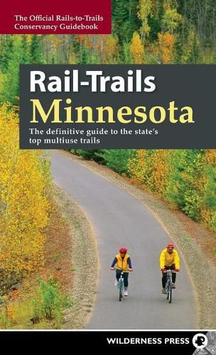 Cover image for Rail-Trails Minnesota: The definitive guide to the state's best multiuse trails