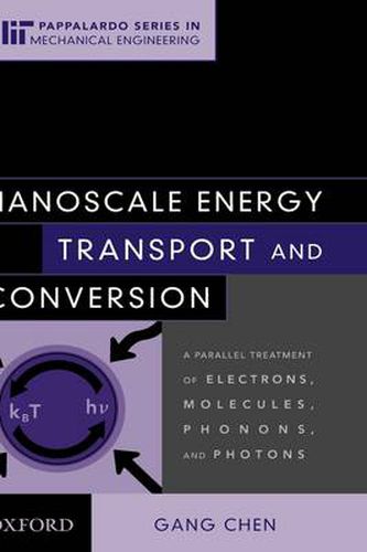 Cover image for Nanoscale Energy Transport and Conversion: A Parallel Treatment of Electrons, Molecules, Phonons, and Photons