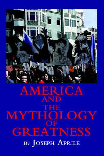 Cover image for America and the Mythology of Greatness
