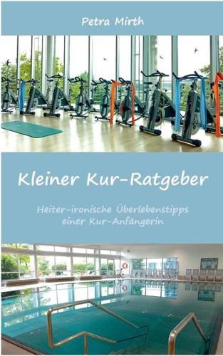 Cover image for Kleiner Kur-Ratgeber: Heiter-ironische UEberlebenstipps einer Kur-Anfangerin