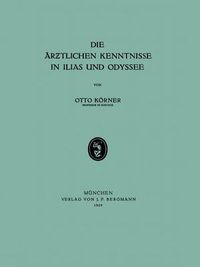 Cover image for Die AEr&#438;tlichen Kenntnisse in Ilias Und Odyssee