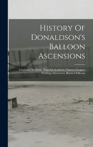Cover image for History Of Donaldson's Balloon Ascensions