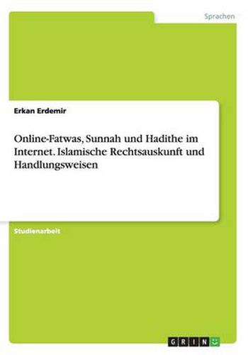 Cover image for Online-Fatwas, Sunnah und Hadithe im Internet. Islamische Rechtsauskunft und Handlungsweisen