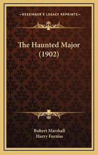 Cover image for The Haunted Major (1902) the Haunted Major (1902)