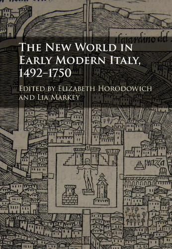 The New World in Early Modern Italy, 1492-1750