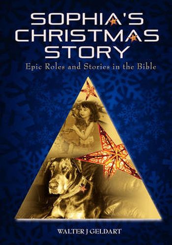 Cover image for Sophia's Christmas Story: Epic Roles and Stories in the Bible