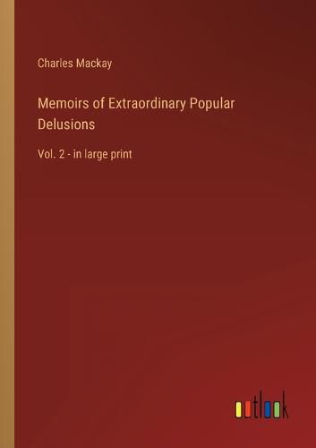 Cover image for Memoirs of Extraordinary Popular Delusions