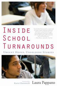 Cover image for Inside School Turnarounds: Urgent Hopes, Unfolding Stories