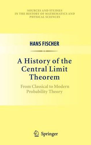 Cover image for A History of the Central Limit Theorem: From Classical to Modern Probability Theory