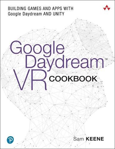 Cover image for Google Daydream VR Cookbook: Building Games and Apps with Google Daydream and Unity