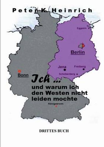 Cover image for Ich ... und warum ich den Westen nicht leiden mochte