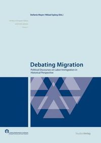 Cover image for Debating Migration: Political Discourses on Labor Immigration in Historical Perspective