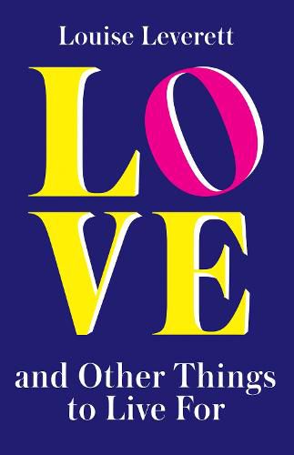 Cover image for Love, and Other Things to Live For