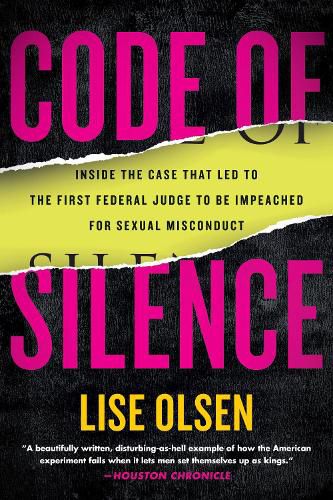 Code of Silence: Inside the Case That Led to the First Federal Judge to be Impeached for Sexual Misconduct
