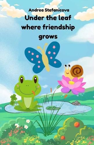 Cover image for Under the Leaf Where Friendship Grows
