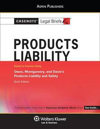 Cover image for Casenote Legal Briefs for Product Liability, Keyed to Owen, Montgomery, and Davis