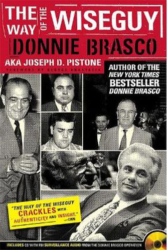 Cover image for The Way of the Wiseguy: The FBI's Most Famous Undercover Agent Cracks the Mob Mind