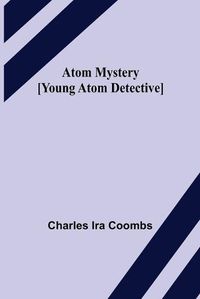 Cover image for Atom Mystery [Young Atom Detective]