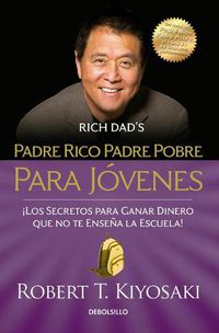 Cover image for Padre rico padre pobre para jovenes / Rich Dad Poor Dad for Teens