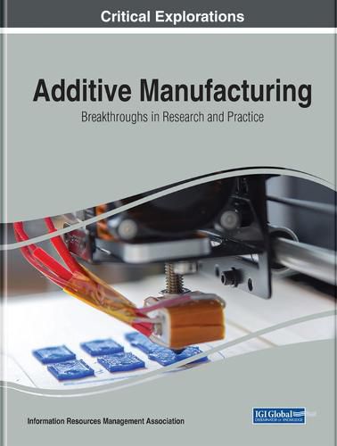 Cover image for Additive Manufacturing: Breakthroughs in Research and Practice