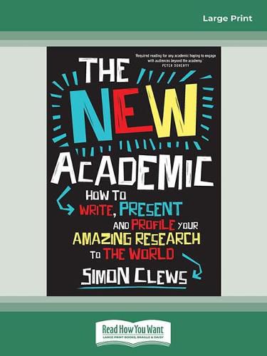 Cover image for The New Academic: How to write, present and profile your amazing research to the world