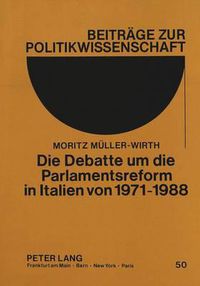 Cover image for Die Debatte Um Die Parlamentsreform in Italien Von 1971-1988