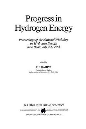 Cover image for Progress in Hydrogen Energy: Proceedings of the National Workshop on Hydrogen Energy, New Delhi, July 4-6, 1985