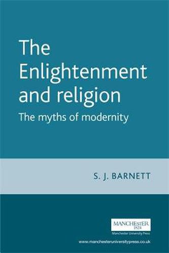 Cover image for The Enlightenment of Religion: The Myths of Modernity