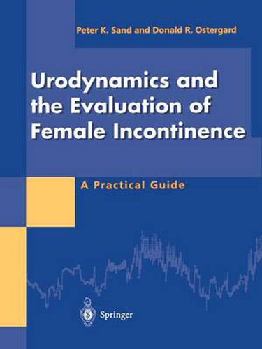 Cover image for Urodynamics and the Evaluation of Female Incontinence: A Practical Guide