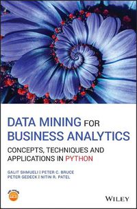 Cover image for Data Mining for Business Analytics - Concepts, Techniques and Applications in Python