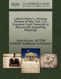 Cover image for Laikind (Harry) V. Attorney General of New York. U.S. Supreme Court Transcript of Record with Supporting Pleadings